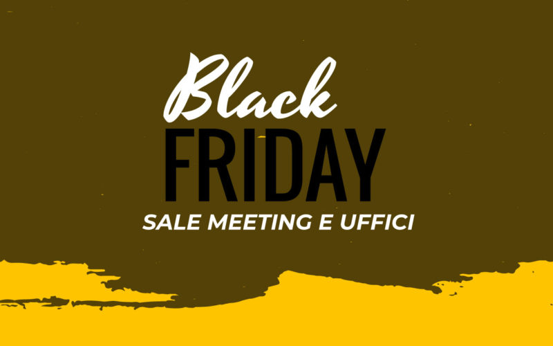 Black Friday – Promozione uffici e sale riunioni